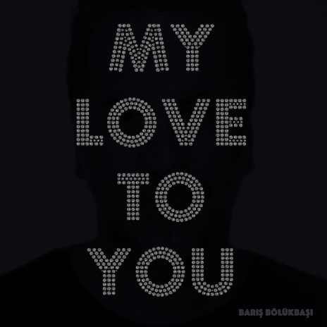 My Love to You | Boomplay Music