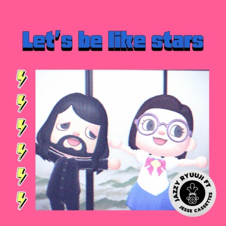 Let's Be Like Stars ft. Jesse Cassettes | Boomplay Music