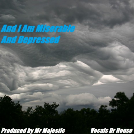 And I Am Miserable And Depreesed (Original Mix) | Boomplay Music