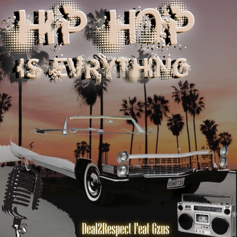 Hip Hop Is Everything ft. Gzus | Boomplay Music
