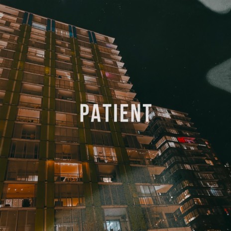 PATIENT | Boomplay Music