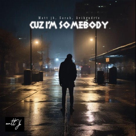 Cuz I'm Somebody (sped up) | Boomplay Music