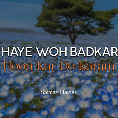 Haye Woh Badkar Hoon Kar Do Karam | Boomplay Music