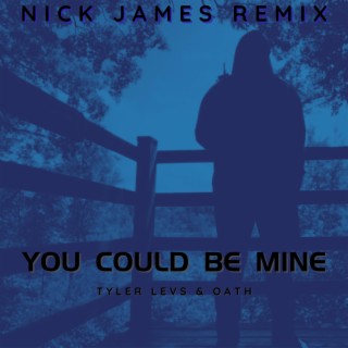 You Could Be Mine (Nick James Remix)