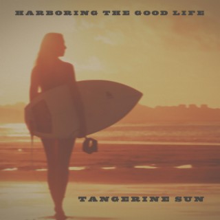 Harboring the Good Life