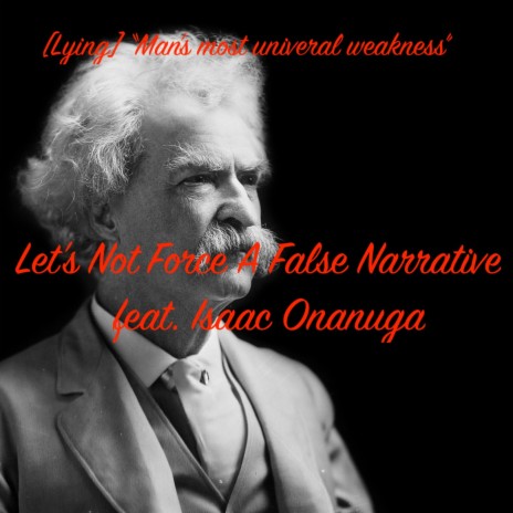 Let's Not Force A False Narrative ft. Isaac Onanuga | Boomplay Music