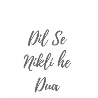 Dil Se Nikli He Dua