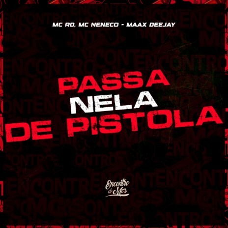 Passa Nela de Pistola ft. MC Neneco & Maax Deejay | Boomplay Music