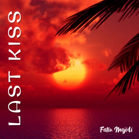 Last Kiss | Boomplay Music