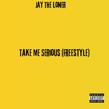 Take Me Serious (Freestyle) | Boomplay Music