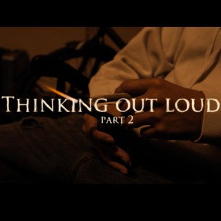 Thinking out loud Pt. 2 lyrics | Boomplay Music