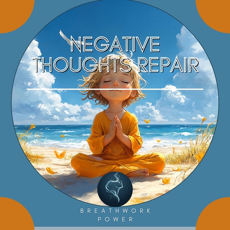 Ocean Moods: Negative Thoughts Repair ft. Breathwork Power & Relaxing Music | Boomplay Music