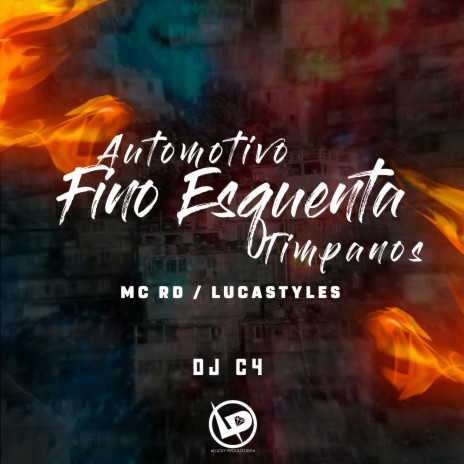 Automotivo - Fino Esquenta Timpanos ft. Mc Lucastyles & Dj C4 | Boomplay Music