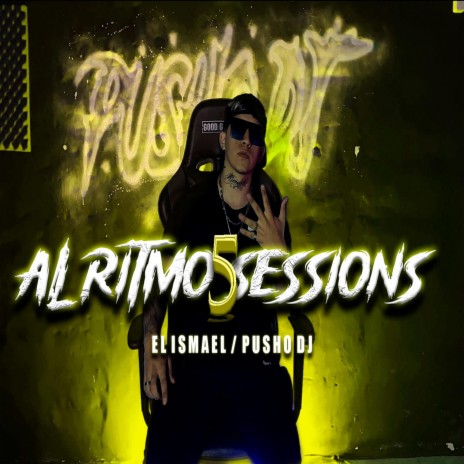 Al Ritmo Session 5 ft. El Ismael | Boomplay Music