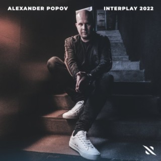 Interplay 2022 (Mixed By Alexander Popov)