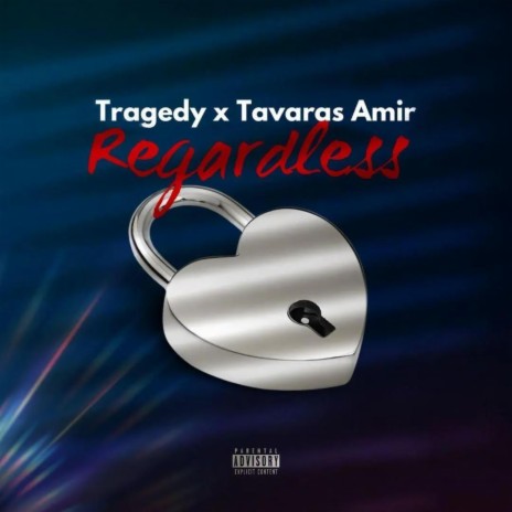 Regardless ft. Tavaras Amir | Boomplay Music