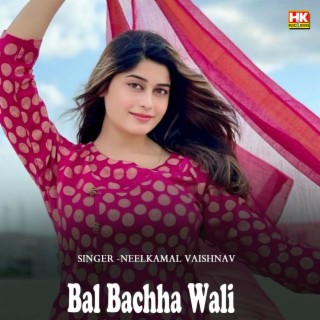 Bal Bachha Wali