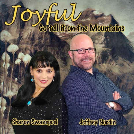 Joyful Go Tell It on the Mountains ft. Jeffrey Nordin | Boomplay Music