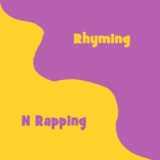 Rhyming N Rapping