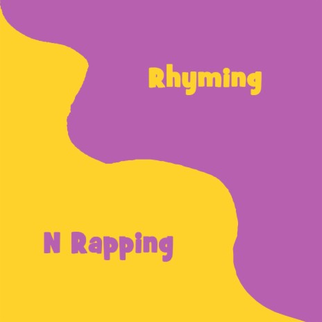 Rhyming N Rapping | Boomplay Music
