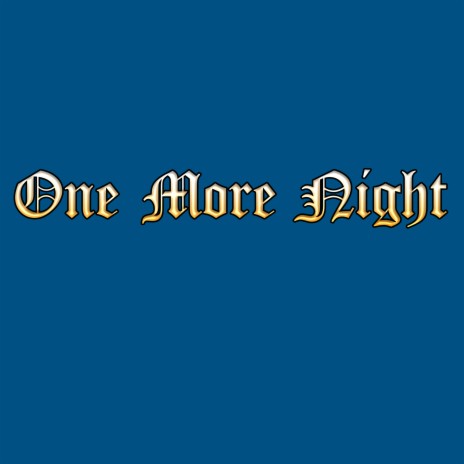 One More Night | Boomplay Music