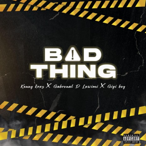 Bad Thing ft. Gabronal D Luwimi & BNA G | Boomplay Music