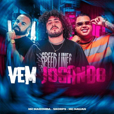 Vem Jogando ft. Mc Maromba & Mc Nauan | Boomplay Music