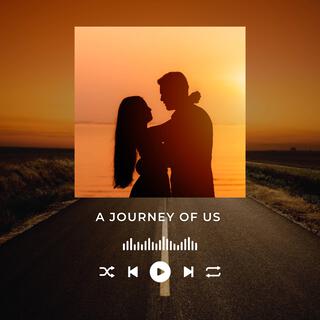 A Journey of Us