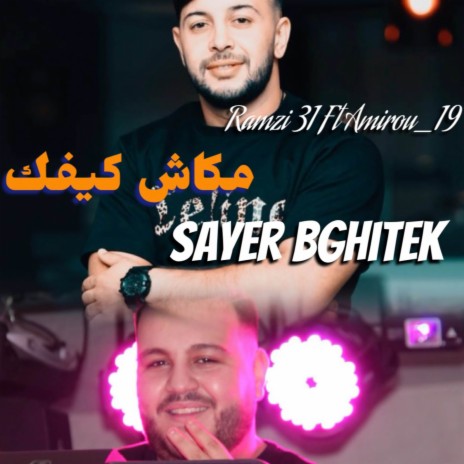 Makach Kifek SaYer Bghitek ft. Amirou_19