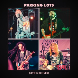 Parking Lots (Live in Denver)