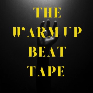 THE WARM UP BEAT TAPE