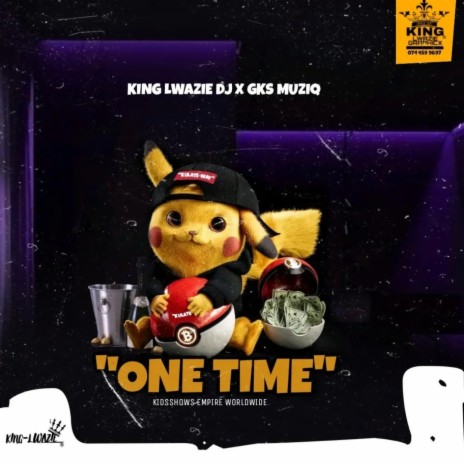 ONE TIME ft. GKS MUZIQ | Boomplay Music