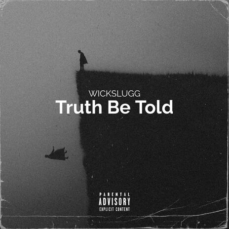 Truth Be Told | Boomplay Music