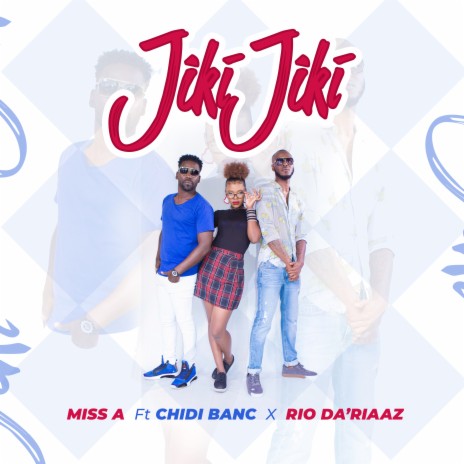 Jiki Jiki ft. CHIDI BANC & RIO DA'RIAAZ | Boomplay Music