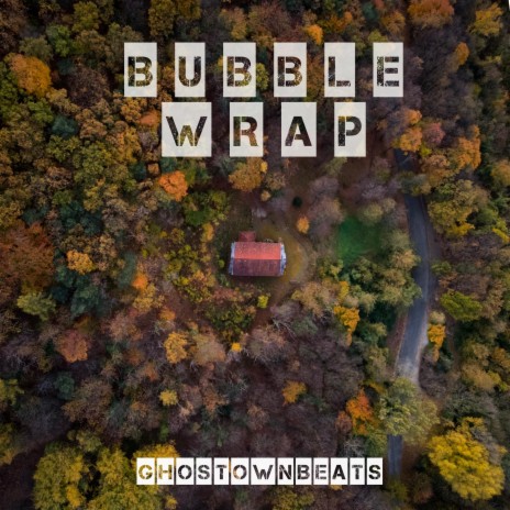 Bubble Wrap ft. Ghostown | Boomplay Music