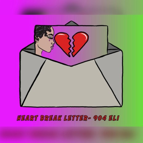 Heart Break Letter | Boomplay Music