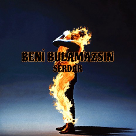 Beni bulamazsın | Boomplay Music