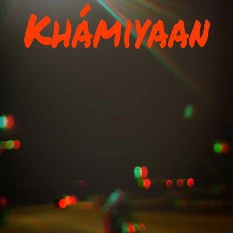 Khamiyaan | Boomplay Music