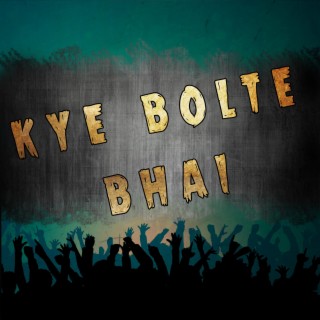 Kya Bolte Bhai