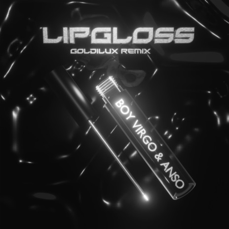 Lipgloss (Goldilux Remix) ft. AnSo & Goldilux | Boomplay Music