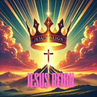 Jesus Reign