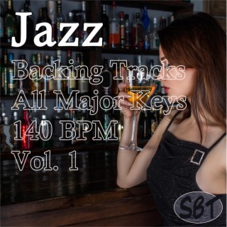 Jazz Backing Tracks All Major Keys, 140 BPM, Vol. 1