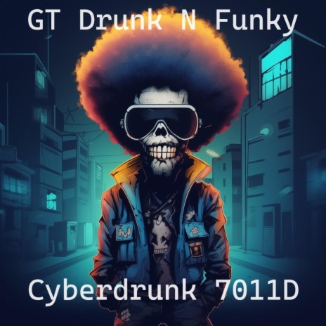 Cyberdrunk 7011D | Boomplay Music