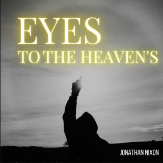 Eyes To The Heaven's lyrics | Boomplay Music