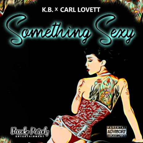 Something Sexy ft. Carl Lovett | Boomplay Music