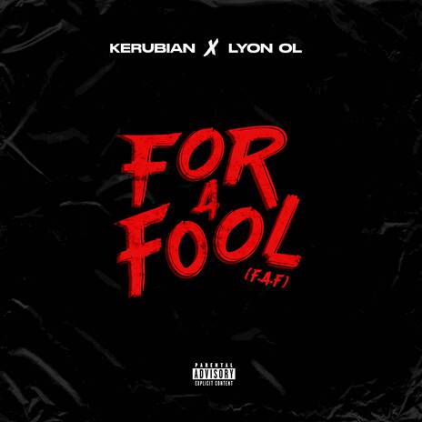 For A Fool (F.A.F) ft. Lyon OL | Boomplay Music