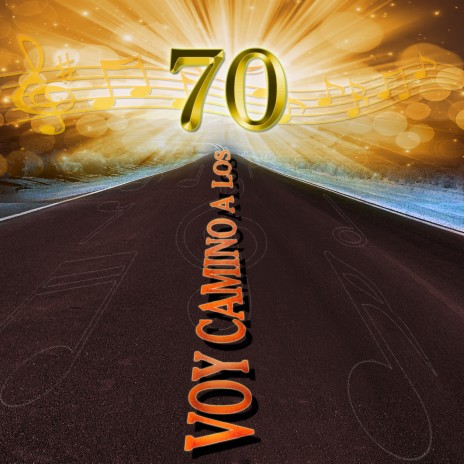 Voy Camino A Los 70 | Boomplay Music