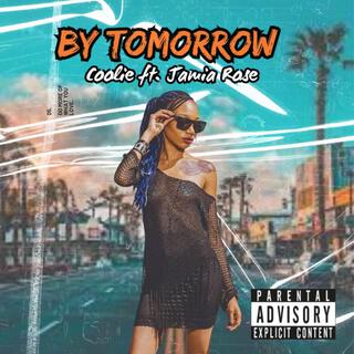 By Tomorrow ft. Jamia Rose lyrics | Boomplay Music