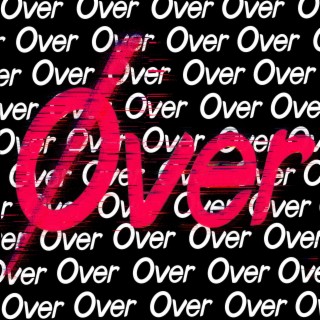 Over lyrics | Boomplay Music