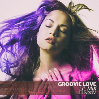 Groovie Love (Lil Mix)